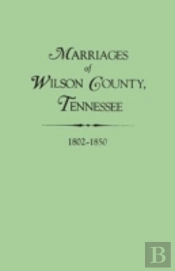 Marriages Of Wilson County, Tennessee, 1802-1850