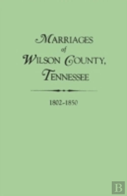 Bertrand.pt - Marriages Of Wilson County, Tennessee, 1802-1850