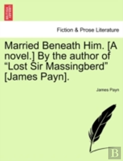 Bertrand.pt - Married Beneath Him. (A Novel.) By The Author Of 