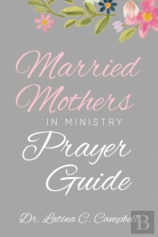 Married Mothers In Ministry Prayer Guide