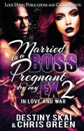 Married To A Boss, Pregnant By My Ex 2