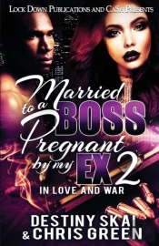 Married To A Boss, Pregnant By My Ex 2