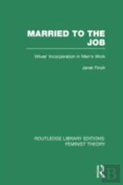 Married To The Job (Rle Feminist Theory)