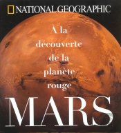Mars ; A La Recherche De La Planete Rouge