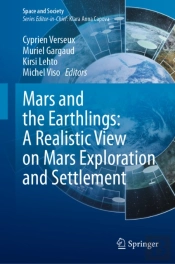 Mars And The Earthlings: A Realistic View On Mars Exploration And Settlement