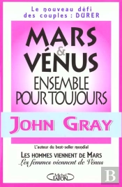 Mars Et Venus Ensemble Pour Toujours ; Le Nouveau Defi Des Couples ; Durer