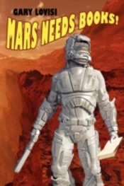 Mars Needs Books! A Science Fiction Novel