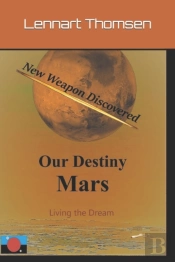 Mars -Our Destiny - New Weapon Discovered