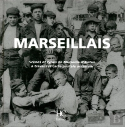Bertrand.pt - Marseillais ; Scènes Et Types De Marseille D'Antan À Travers La Carte Postale À L'Ancienne