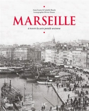 Marseille ; À Travers La Carte Postale Ancienne