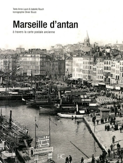 Bertrand.pt - Marseille D'Antan ; Marseille À Travers La Carte Postale Ancienne