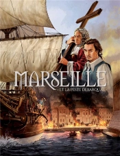 Marseille En Bande Dessinée ; Marseille Et La Peste Débarqua