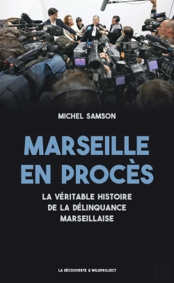 Bertrand.pt - Marseille En Procès ; La Véritable Histoire De La Délinquance Marseillaise