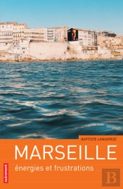Marseille  Energies Et Frustrations