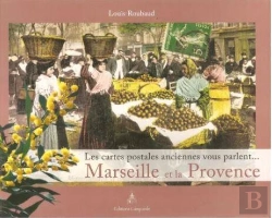 Bertrand.pt - Marseille Et La Provence ; Les Cartes Postales Anciennes Vous Parlent...