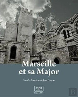 Bertrand.pt - Marseille Et Sa Major : Métamorphoses D'Une Cathédrale