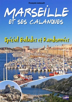 Bertrand.pt - Marseille Et Ses Calanques ; Spécial Balades Et Randonnées
