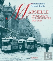Marseille ; Événements Et Faits Divers, 1900-1920