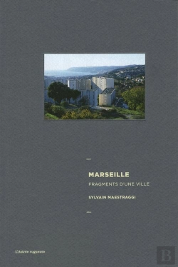 Bertrand.pt - Marseille ; Fragments D'Une Ville