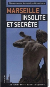 Marseille Insolite Et Secrète