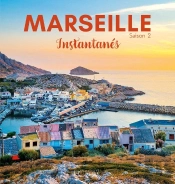 Marseille : Instantanés Tome 2