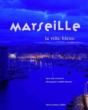 Marseille ; La Ville Bleue
