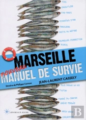 Marseille ; Manuel De Survie (Édition 2014)