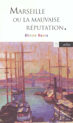 Bertrand.pt - Marseille Ou La Mauvaise Reputation