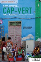 Marseille-Praia ; Des Globe-Trotters Capverdiens