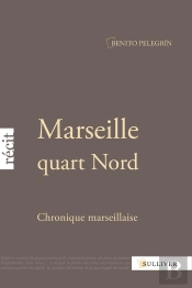 Marseille Quart Nord ; Chronique Marseillaise