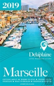 Marseille - The Delaplaine 2019 Long Weekend Guide