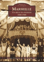 Marseille ; Un Siècle De Chansons (1848-1948)