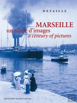 Bertrand.pt - Marseille ; Un Siècle D'Images / A Century Of Pictures