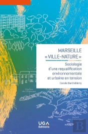 Marseille, 'Ville-Nature' : Sociologie D'Une Requalification Environnementale Et Urbaine En Tension