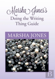 Marsha Jones'S Doing The Writing Thing Guide