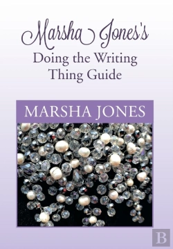 Bertrand.pt - Marsha Jones'S Doing The Writing Thing Guide