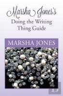 Marsha Jones'S Doing The Writing Thing Guide