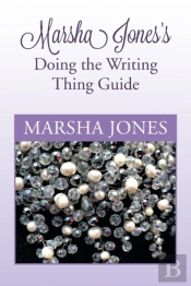 Marsha Jones'S Doing The Writing Thing Guide