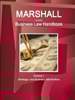 Bertrand.pt - Marshall Islands Business Law Handbook Volume 1 Strategic And Business Information