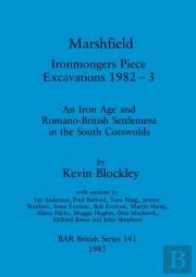 Marshfield: Ironmongers Piece Excavations 1982-3