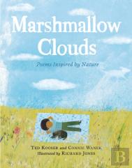 Marshmallow Clouds: Poems Inspired By Nature