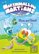 Marshmallow Martians: Show And Smell