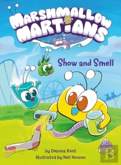 Marshmallow Martians: Show And Smell
