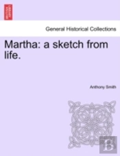 Martha: A Sketch From Life.