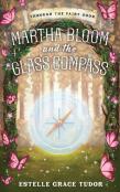 Martha Bloom And The Glass Compass