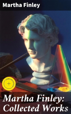 Bertrand.pt - Martha Finley: Collected Works