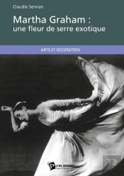 Martha Graham ; Une Fleur De Serre Exotique