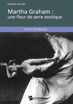 Bertrand.pt - Martha Graham ; Une Fleur De Serre Exotique