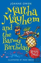 Martha Mayhem And The Barmy Birthday