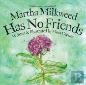 Martha Milkweed Has No Friends